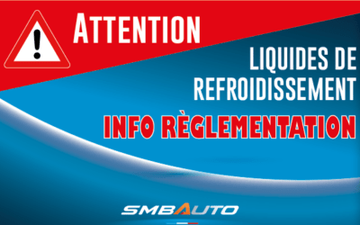 Liquide de refroidissement  – INFO REGLEMENTATION –